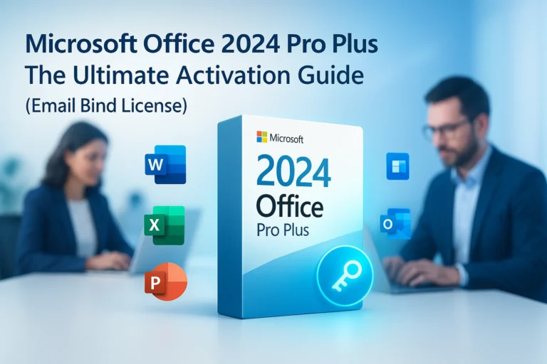 Microsoft Office 2024 Pro Plus – The Ultimate Activation Guide (Email Bind License)